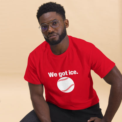we got ice, adults tee